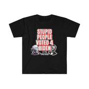 Stupid People Voted 4 Biden Unisex Softstyle T-Shirt